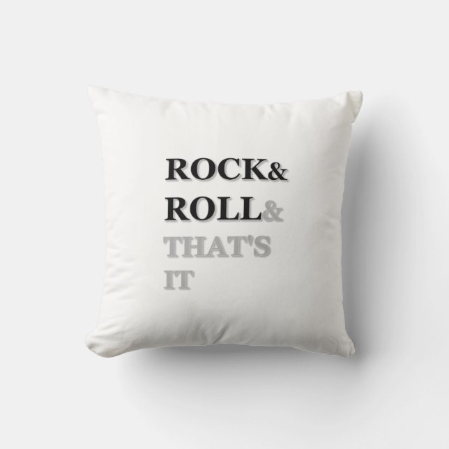 Rock and Roll And That's It Throw Pillow (Front)