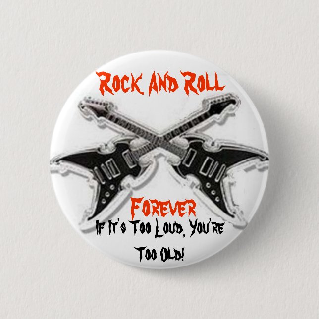 Rock And Roll  Forever 2 Inch Round Button (Front)