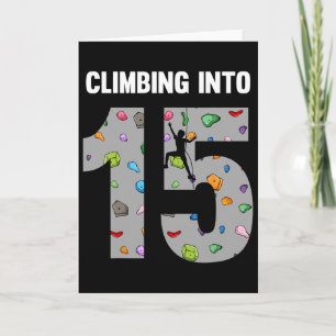 Rock Climber 15th Birthday 15 Year Old Climbing In Card