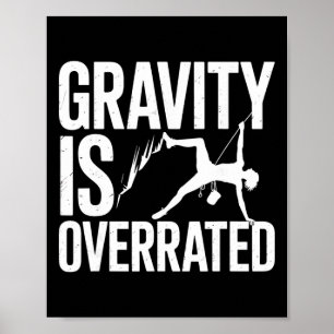 Rock Climber Gravity Funny Climbing Adventure Poster