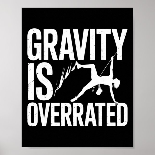 Rock Climber Gravity Funny Climbing Adventure  Poster (Front)