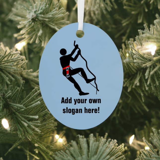Rock Climber - mountaineering theme with your text Metal Ornament (Insitu)