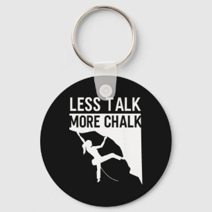 Rock Climbing Climber Less Talk More Chalk Carabin Keychain