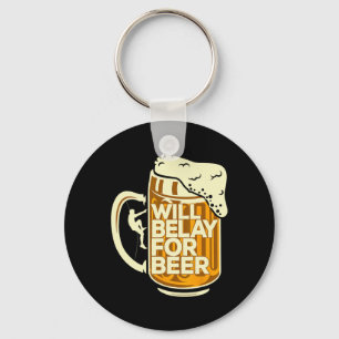 Rock Climbing Climber Will Belay For Beer Keychain