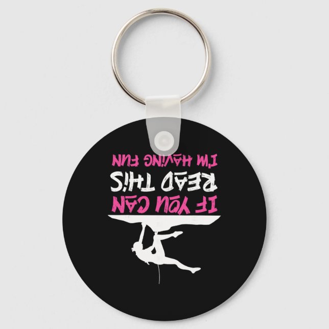 Rock Climbing Climber You Can Read This Having Fun Keychain (Front)