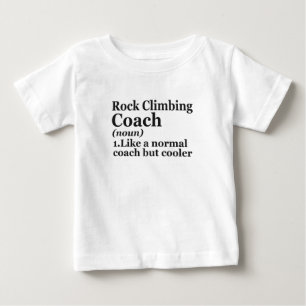 Rock Climbing Coach Definition Funny Outdoors Gift Baby T-Shirt