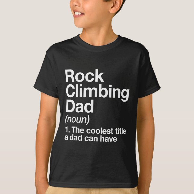 Rock Climbing Dad Definition Funny Sports  T-Shirt (Front)