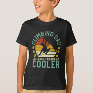 Rock Climbing Dad Mountain Climber Funny Father's  T-Shirt