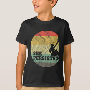 Rock Climbing Gift She Persisted Woman Rock Climbe T-Shirt
