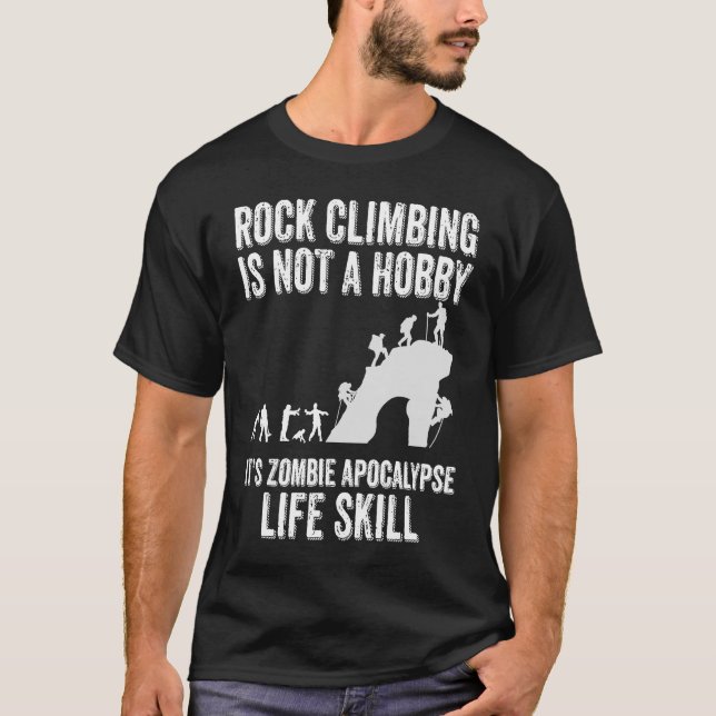Rock Climbing Is Not A Hobby for climbers T-Shirt (Front)
