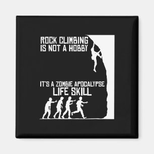 Rock Climbing Is Not A Hobby - Zombie Apocalypse Magnet