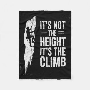 Rock Climbing It's Not The Height It's The Climb  Fleece Blanket