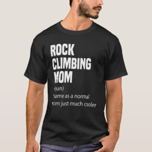 Rock Climbing Mom Dictionary Definition Funny Spor T-Shirt