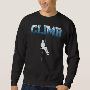 Rock Climbing Mountaineer Bouldering Climb Sweatshirt