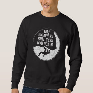 Rock Climbing Mountaineer Bouldering If You Can Re Sweatshirt