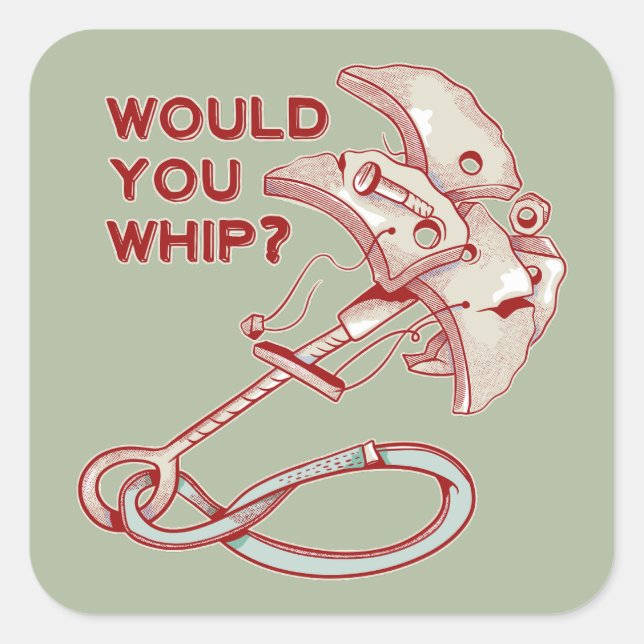 Rock climbing would you whip? Funny Cam Square Sticker (Front)