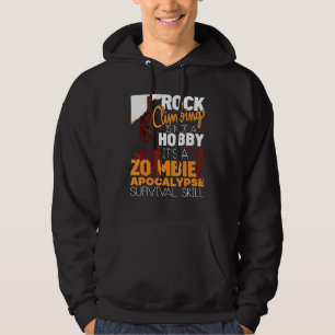 Rock Climbing Zombie Apocalypse Survival Skill Roc Hoodie