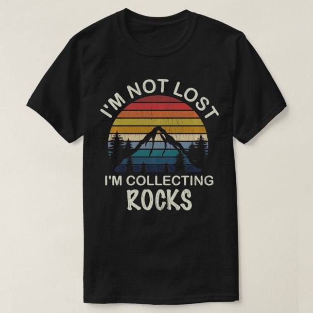 Rock Collecting   Geologist Gifts  Rock Collector  T-Shirt (Design Front)