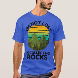 Rock Collecting Shirt Ix27m Not Lost Ix27m Collect