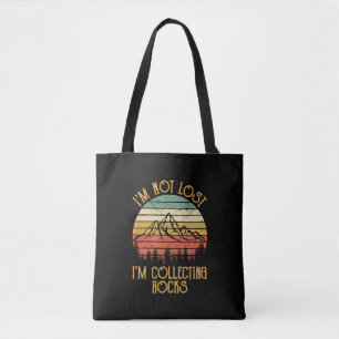 Rock Collector I'm Not Lost I'm Collecting Rocks G Tote Bag