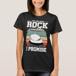Rock Collector Just One More Rock I Promise Geolog T-Shirt