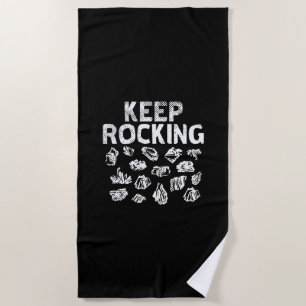Rock Collector - Keep Rocking  Beach Towel