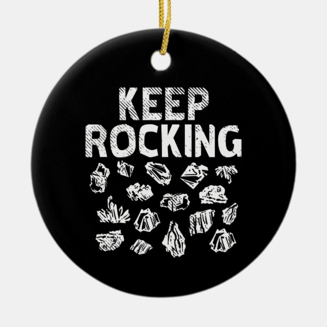 Rock Collector - Keep Rocking Ceramic Ornament (Front)