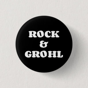 Rock & Grohl 1 Inch Round Button