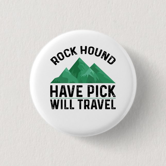 Rock Hound 1 Inch Round Button (Front)