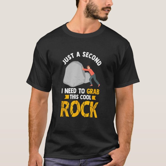 Rock Hunting Mineral Hunter I Need To Grab This Co T-Shirt (Front)