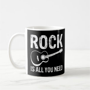 Rock is all you need Rock and Roll Rocker Coffee Mug