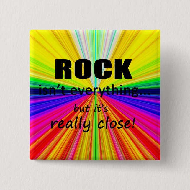 Rock Isn't Everything 2 Inch Square Button (Front)