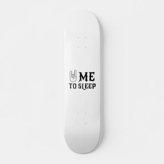 Rock Me to Sleep Skateboard