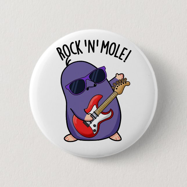 Rock N Mole Funny Animal Pun  2 Inch Round Button (Front)