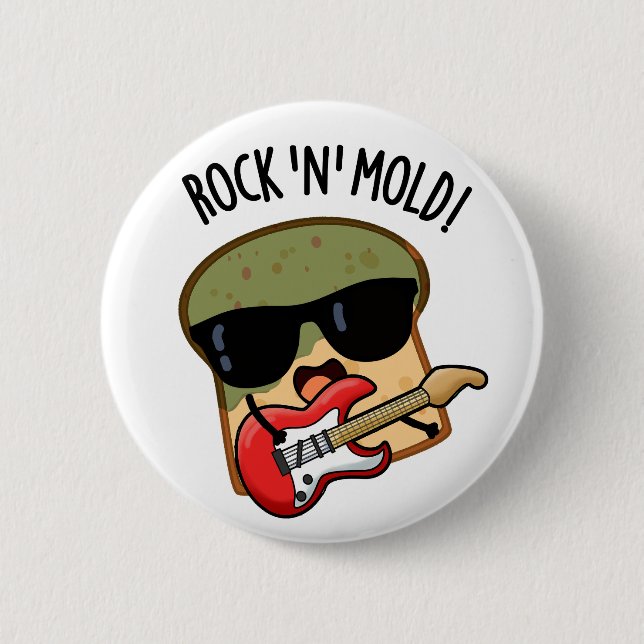 Rock n Mould Funny Bread Pun  2 Inch Round Button (Front)