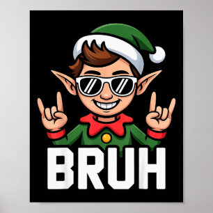 Rock N Roll Elf Bruh Funny Saying Meme Boys Men Ch Poster