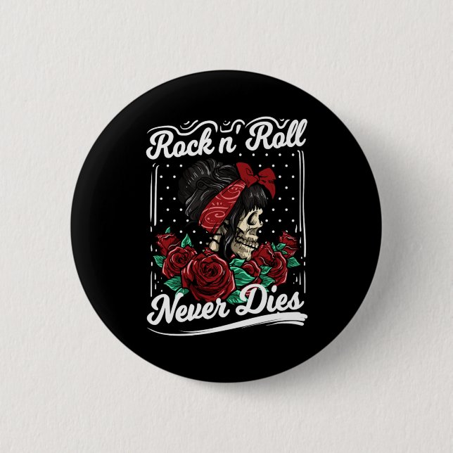 Rock n Roll Never Dies Rockabilly Girl Skull Roses 2 Inch Round Button (Front)