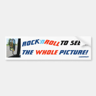 Rock-N-Roll...To See The Whole Picture! Bus Sign Bumper Sticker