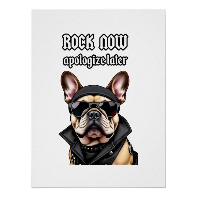 Rock now, apologize later poster (Front)