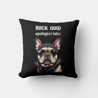 Rock now, apologize later throw pillow