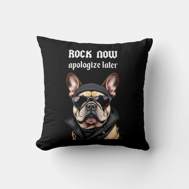 Rock now, apologize later throw pillow (Front)