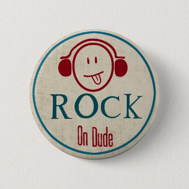Rock on Dude 2 Inch Round Button (Front)