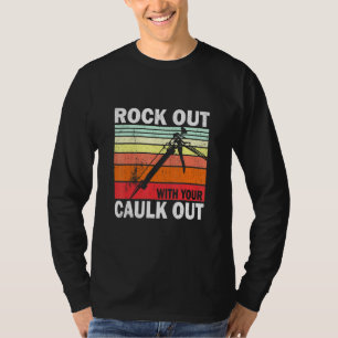 Rock Out With Your Caulk Out Construction Worker L T-Shirt