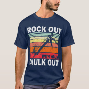 Rock Out With Your Caulk Out Construction Worker T-Shirt