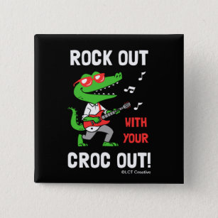 Rock Out With Your Croc Out 2 Inch Square Button