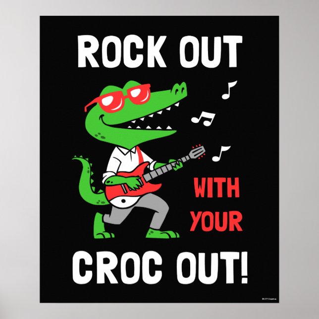 Rock Out With Your Croc Out Poster (Front)