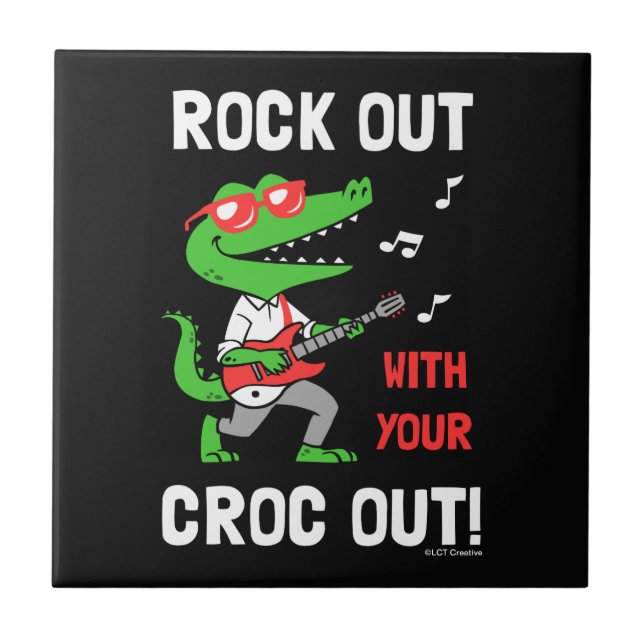 Rock Out With Your Croc Out Tile (Front)