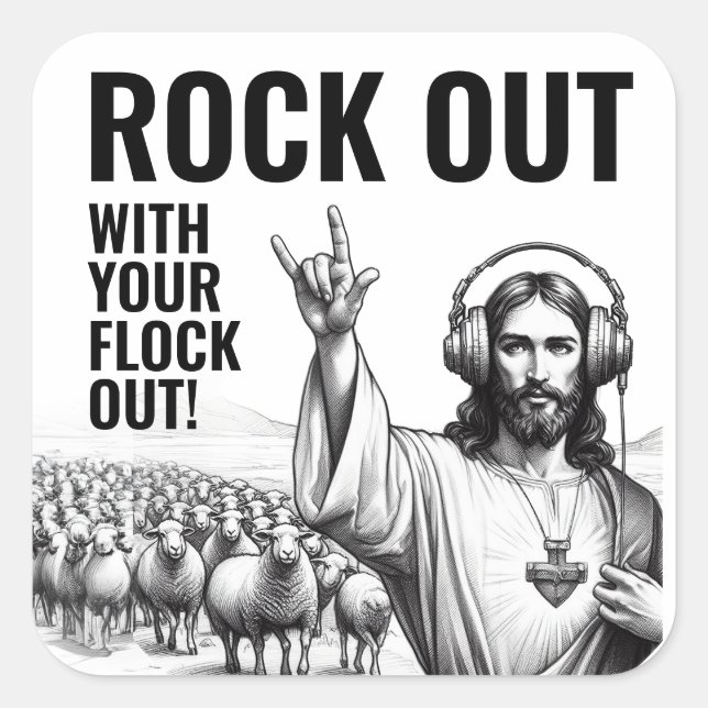 Rock Out with your Flock Out! - Funny Jesus Meme Square Sticker (Front)