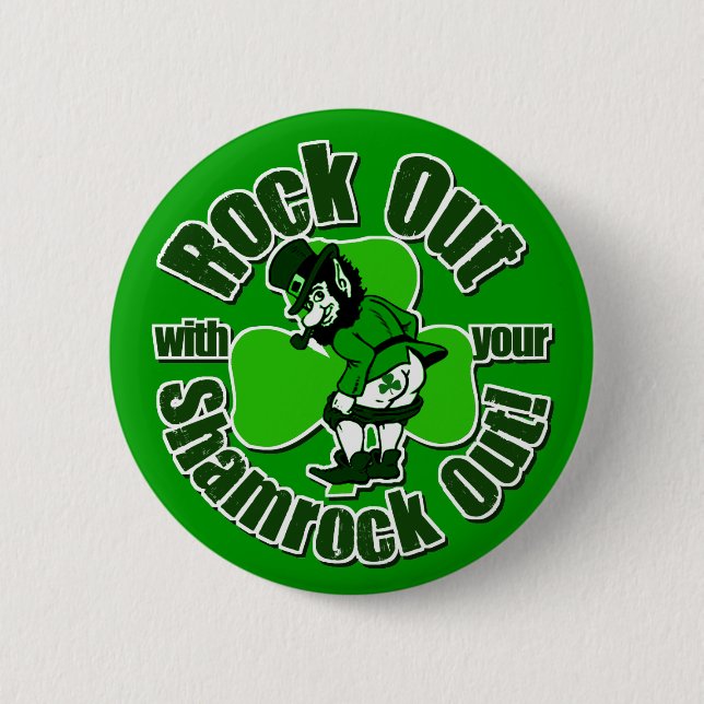 Rock Out With Your Shamrock Out! 2 Inch Round Button (Front)
