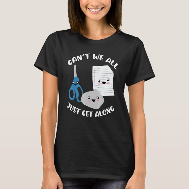 Rock Paper Scissors Games Can't We All Just Get Al T-Shirt (Front)